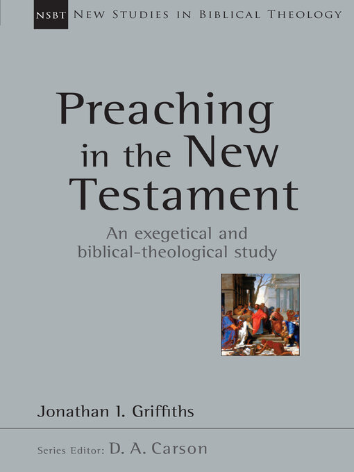Title details for Preaching in the New Testament by Jonathan Griffiths - Available